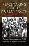 Peacemaking Circles and Urban Youth: Bringing Justice Home