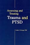 Assessing and Treating Trauma and PTSD