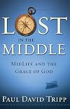 Lost in the Middle: Midlife and the Grace of God