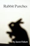 Rabbit Punches: Stories