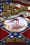 The Gold of Cape Girardeau: A Novel