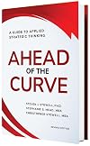 Ahead of the Curve: A Guide to Applied Strategic Thinking