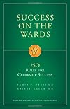 Success on the Wards: 250 Rules for Clerkship Success