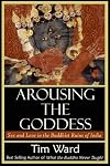 Arousing the Goddess: Sex and Love in the Buddhist Ruins of India