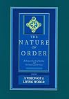 A Vision of a Living World: An Essay on the Art of Building and the Nature of the Universe