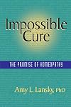 Impossible Cure: The Promise of Homeopathy