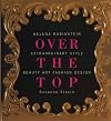 Helena Rubinstein: Over the Top
