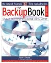The Backup Book: Disaster Recovery from Desktop to Data Center