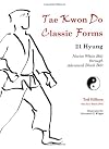 Tae Kwon Do Classic Forms: 21 Hyung--Novice White Belt through Advanced Black Belt