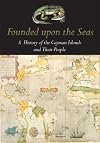Founded Upon the Seas: A History of the Cayman Islands and Their People