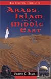 The Cultural Heritage of Arabs, Islam, and the Middle East