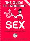 The Guide to Laughing at Sex: Insighful Observations to Share (The Guide to Laughing at Life: a Handy Attitude Adjuster,