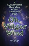 Oh, Vulgar Wind: A Sympathetic Overview of the Common Fart