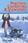 Poachers, Cranberries and Snowshoes