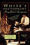 White's dictionary of the King James language : v. 2. F-H. (understanding Bible words as they were used in 1611)