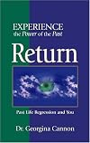 Return: The Healing Power Of Your Past Life Regression