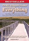 Prince Edward Island Book of Everything: Everything You Wanted to Know About PEI and Were Going to Ask Anyway