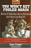 You Won't Get Fooled Again: More Than 101 Brilliant Ways to Bust Any Bald-Faced Liar (Even If the Liar is Lying Beside You!)