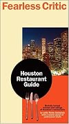 Fearless Critic Houston Restaurant Guide