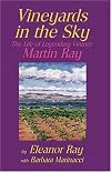 Vineyards in the Sky: The Life of Legendary Vintner Martin Ray
