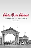 State Fair Stories: The Days and the People of the New York State Fair