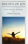 Breath of Joy: Poems, Prayers, and Prose