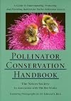 Pollinator Conservation Handbook: A Guide to Understanding, Protecting, and Providing Habitat for Native Pollinator Insects