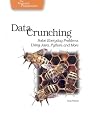 Data Crunching: Solve Everyday Problems Using Java, Python, and more.