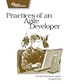 Practices of an Agile Developer: Working in the Real World