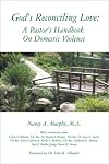 God's Reconciling Love: A Pastor's Handbook on Domestic Violence