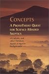 Concepts: A ProtoTheist Quest for Science-Minded Skeptics