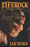 Liferock: A Lost Novel of Earthdawn