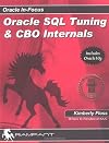 Oracle SQL Tuning & CBO Internals (Oracle In-Focus series)