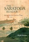 The Saratoga Reader: Writing about an American Village, 1749-1900