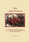 The Apple Orchards: An Historical-Fictional Account of 300 Years of Powell Orchards Planted in Pennsylvania and Ohio
