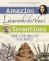 Amazing Leonardo da Vinci Inventions: You Can Build Yourself (Build It Yourself)