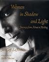 Women in Shadow and Light: Journeys from Abuse to Healing