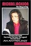 Michael Jackson, the King of Pop: The Big Picture--The Music! The Man! The Legend! The Interviews: An Anthology