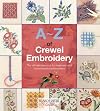A-Z of Crewel Embroidery (A-Z of Needlecraft)