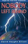Nobody Left Behind: Insight into "End-Time" Prophecies