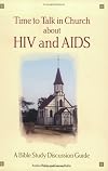 Time to Talk in Church About HIV and AIDS: A Bible Study Discussion Guide