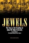 Jewels: The Story of the Founding of Alpha Phi Alpha Fraternity