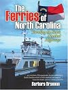 The Ferries of North Carolina: Traveling the State's Nautical Highways