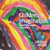 Children's Imagination: Creativity Under our Noses