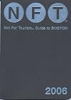 Not For Tourists Guide to Boston: 2006