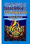Conscience & Consequence: A Prison Memoir