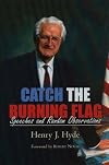 Catch the Burning Flag: Speeches and Random Observations