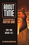 About Time 1: The Unauthorized Guide to Doctor Who: Seasons 1 to 3