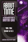 About Time 5: The Unauthorized Guide to Doctor Who: Seasons 18 to 21
