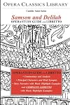 Opera Classics Library : Opera study guide and libretto : Saint-Saëns : Samson and Delilah